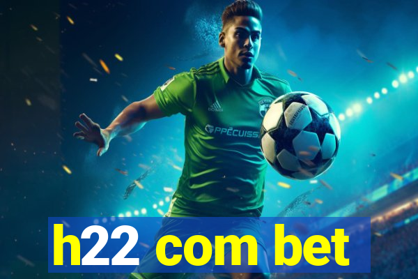 h22 com bet