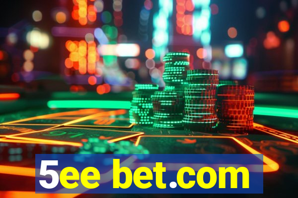 5ee bet.com