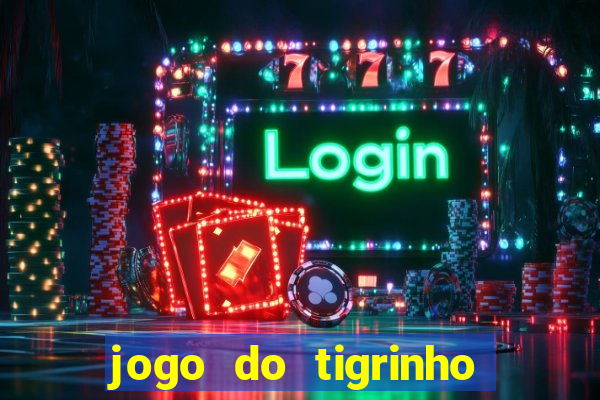 jogo do tigrinho fortune tiger demo