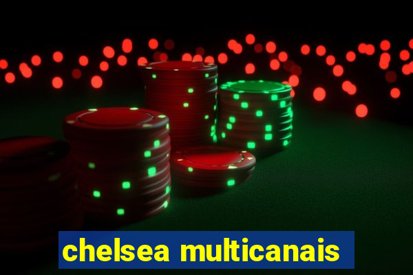 chelsea multicanais