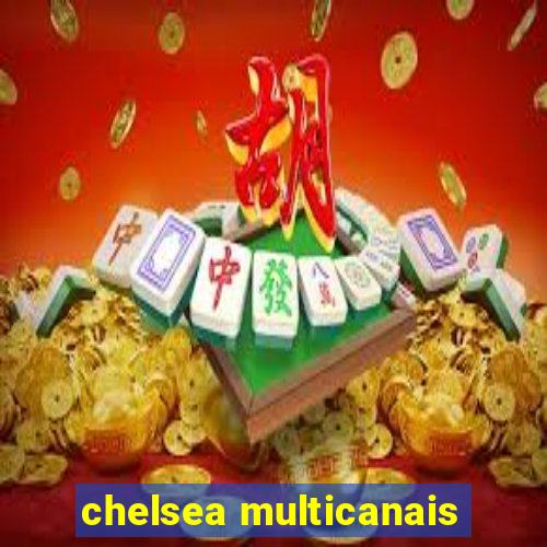 chelsea multicanais