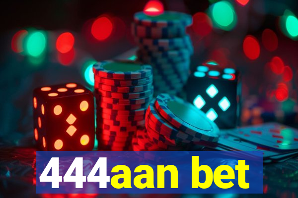 444aan bet