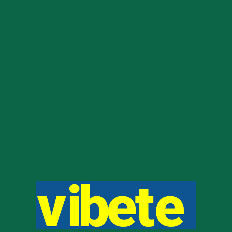 vibete