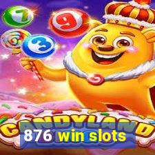 876 win slots