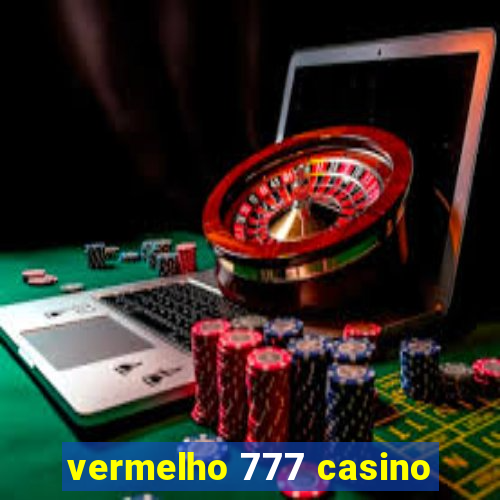 vermelho 777 casino