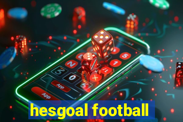 hesgoal football