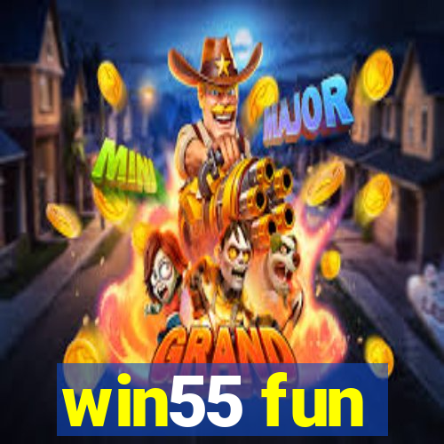 win55 fun