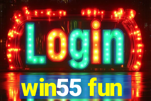 win55 fun