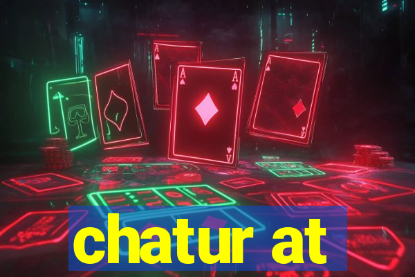 chatur at