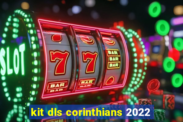 kit dls corinthians 2022