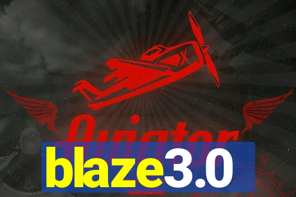 blaze3.0