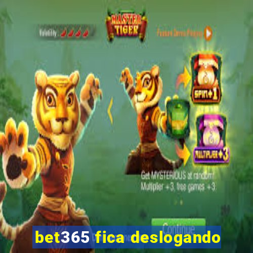 bet365 fica deslogando