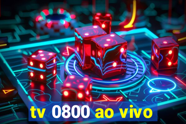 tv 0800 ao vivo