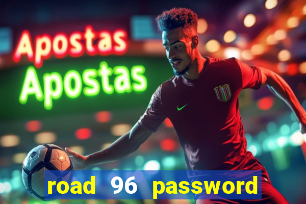 road 96 password happy taxi