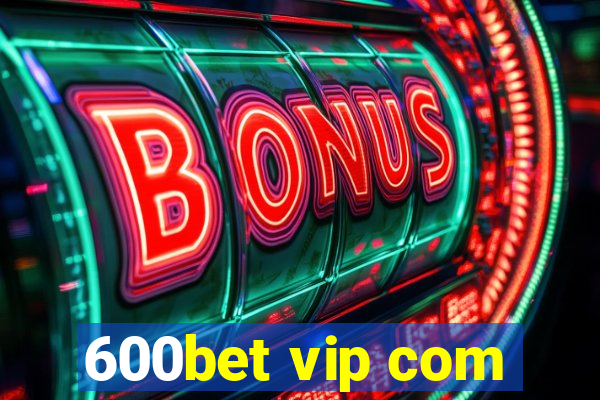 600bet vip com