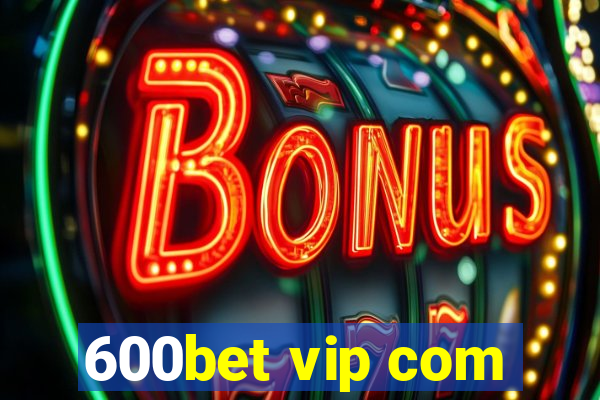 600bet vip com