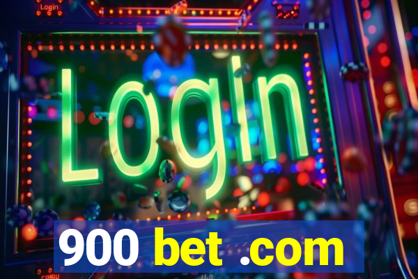 900 bet .com