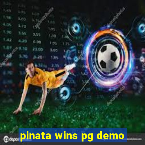 pinata wins pg demo