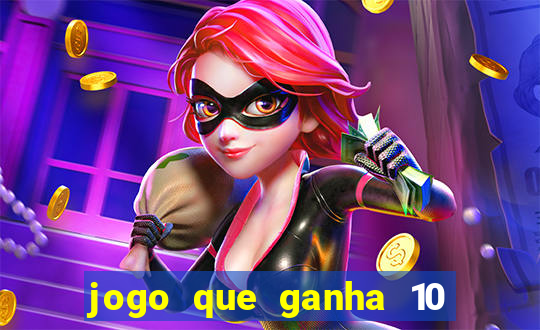 jogo que ganha 10 reais ao se cadastrar