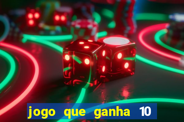 jogo que ganha 10 reais ao se cadastrar