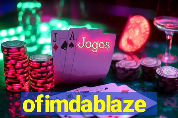 ofimdablaze