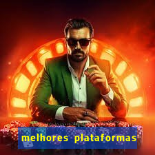 melhores plataformas de jogos do tigre