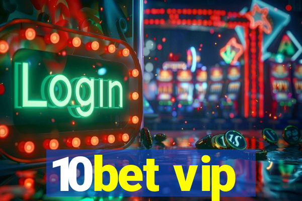 10bet vip