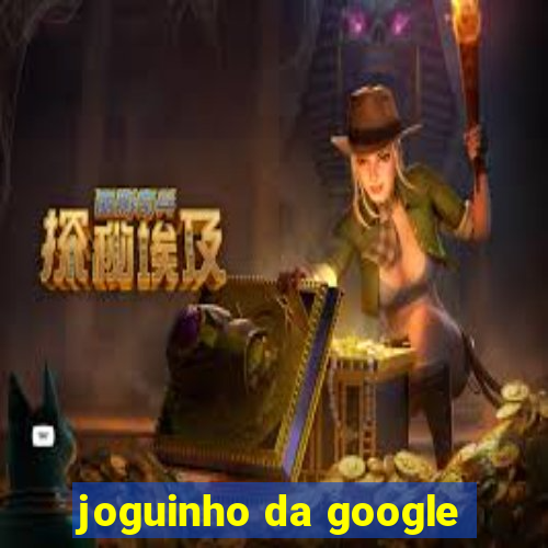 joguinho da google