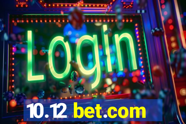 10.12 bet.com