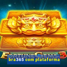 bra365 com plataforma