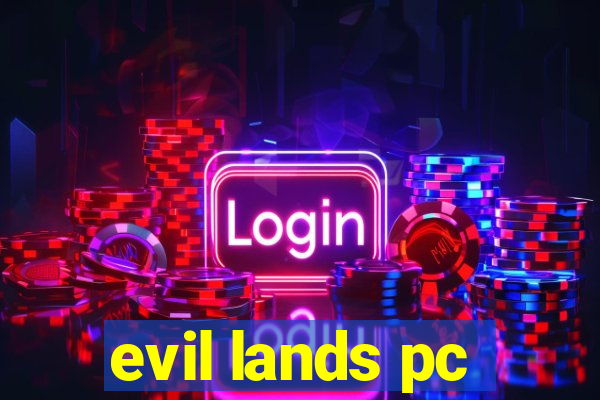 evil lands pc