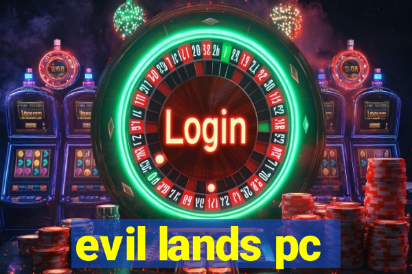 evil lands pc