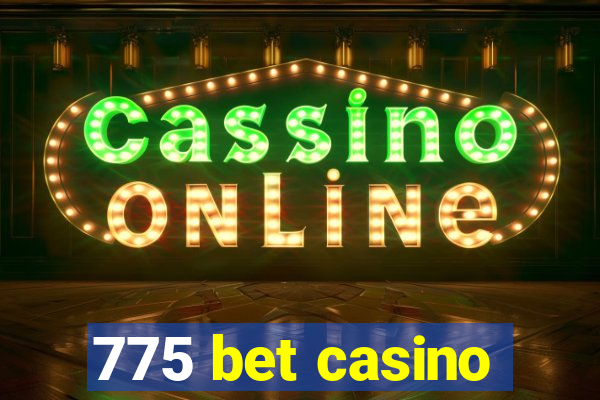 775 bet casino