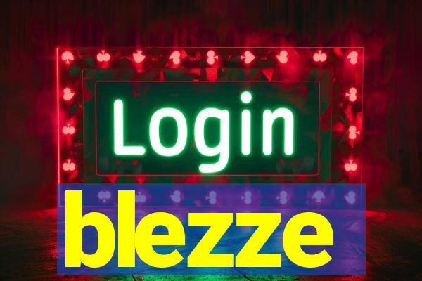 blezze