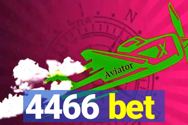 4466 bet