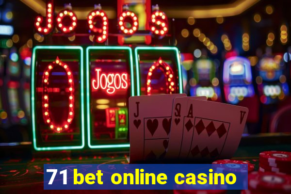 71 bet online casino