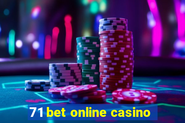 71 bet online casino