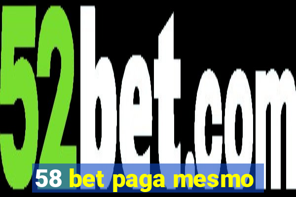 58 bet paga mesmo