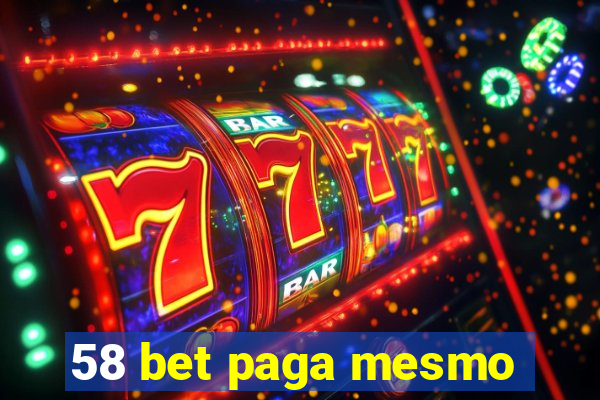 58 bet paga mesmo