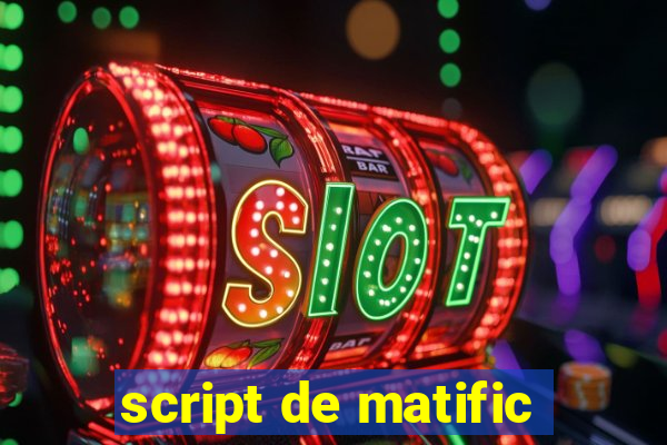 script de matific