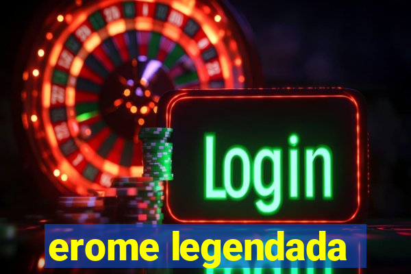 erome legendada