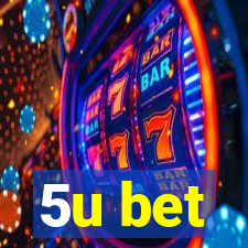 5u bet