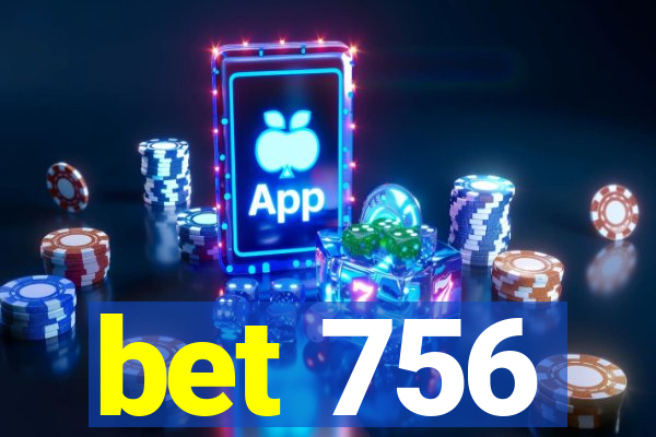 bet 756