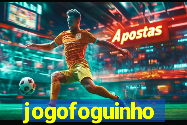 jogofoguinho