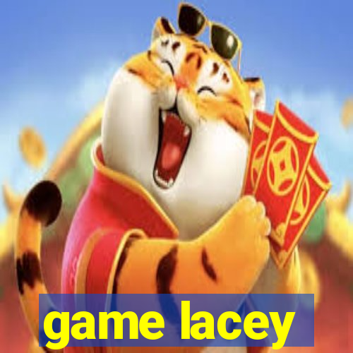 game lacey