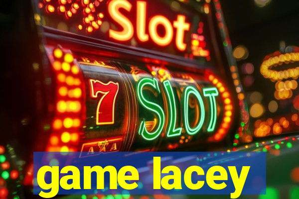 game lacey