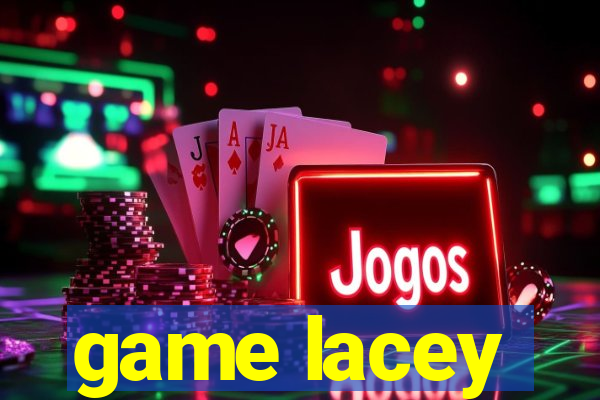 game lacey