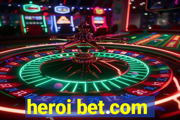 heroi bet.com