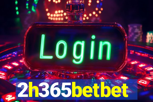 2h365betbet