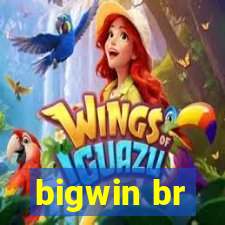 bigwin br